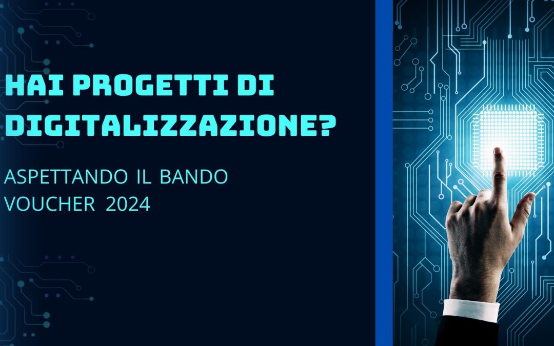 In arrivo il Bando Voucher per la digitalizzazione delle imprese