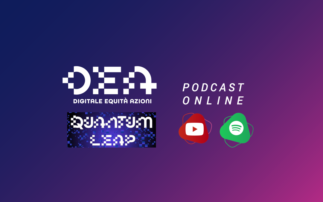 Progetto DEA: Il podcast Quantum Leap è online