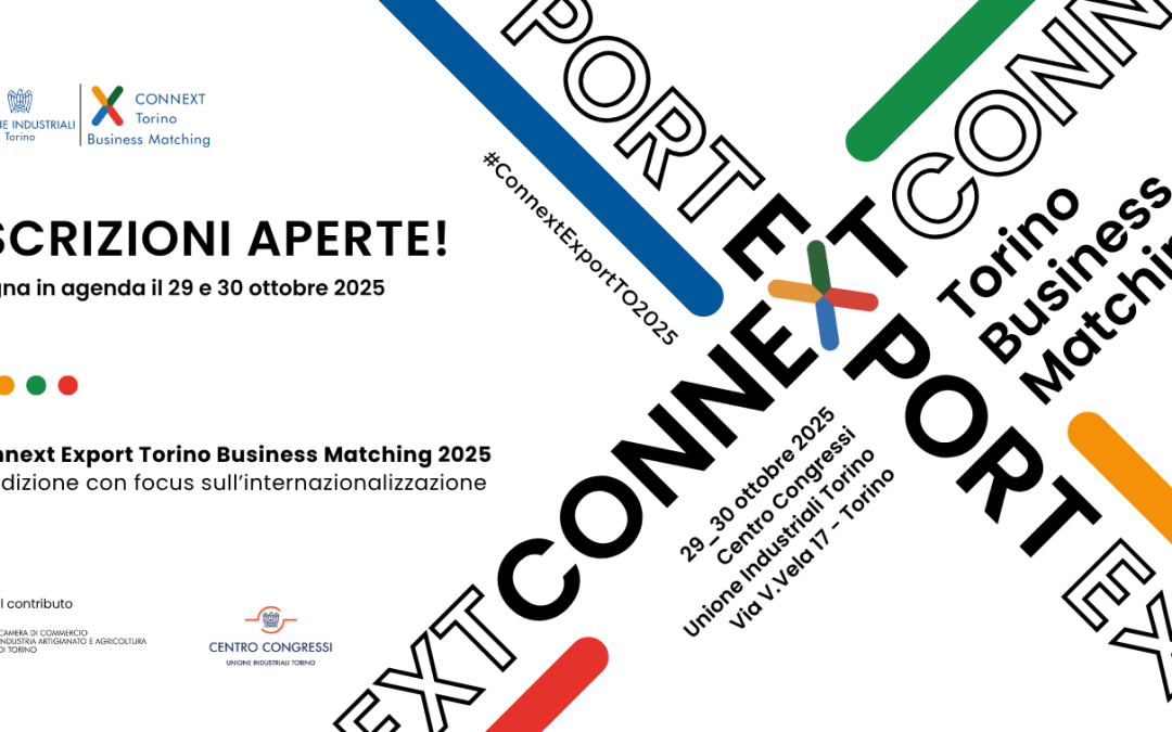 Connext Export 2025: due giornate di business matching internazionale a Torino – 29 e 30 ottobre 2025