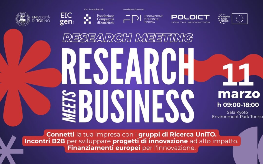 Research Meets Business: connetti la tua impresa ai gruppi di ricerca UniTO. 11 marzo Environment Park TO