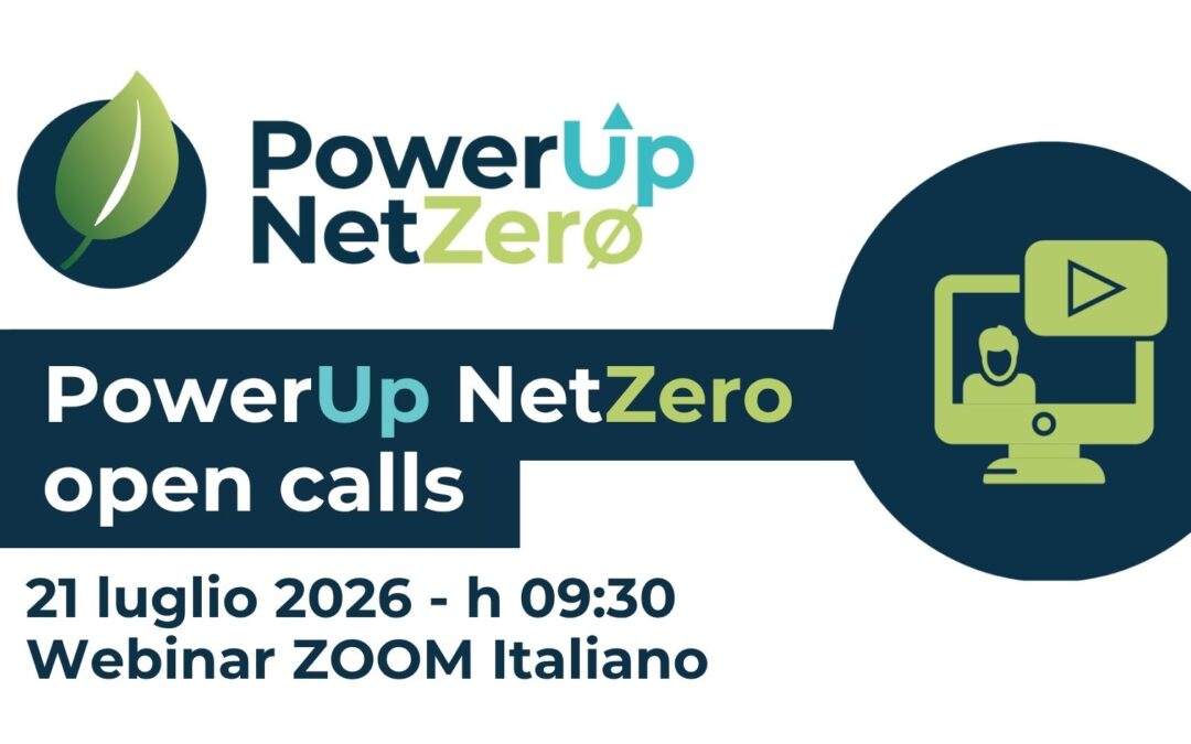 PowerUp NetZero: un Info Day dedicato a bandi aperti per PMI e startup innovative 21 luglio h 9.30