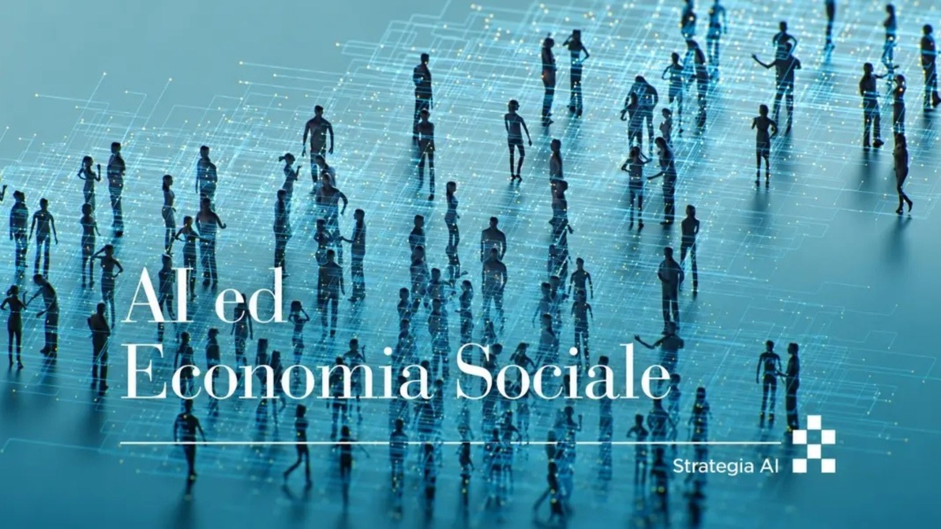 Figure umane collegate da una rete digitale su sfondo azzurro, con le scritte “AI ed Economia Sociale” e “Strategia AI”.